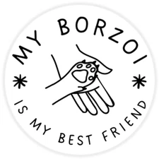My Borzoi is My Best Friend - 3 Pack Circle Stickers 3 Inch - Dog Pet