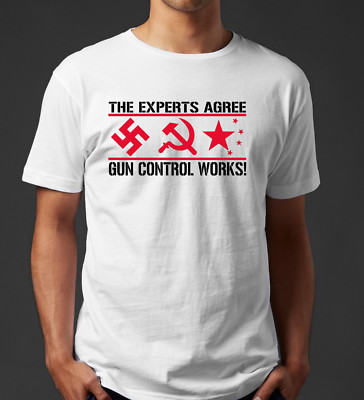 ANTI GUN CONTROL TEE ~ THE EXPERTS AGREE (2 COLOR CHOICES)