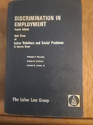 Discrimination In Employment Fourth Edition Unit Three Of Labor Relations 1979