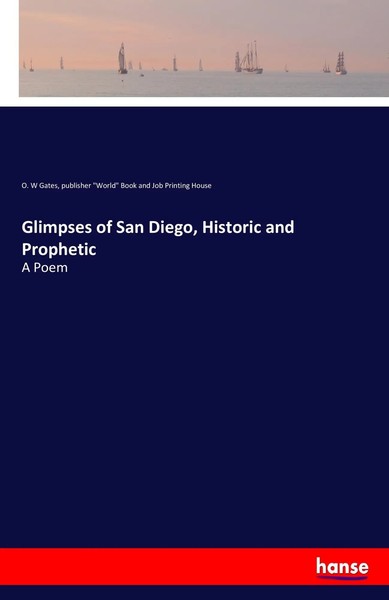 O. W Gates (U. A.) | Glimpses Of San Diego, Historic And Prophetic | Taschenbuch-image