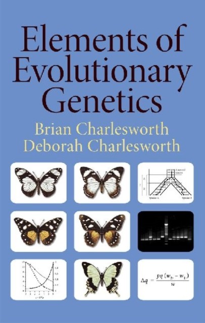 Elements of Evolutionary Genetics by Brian Charlesworth (Hardback Book)