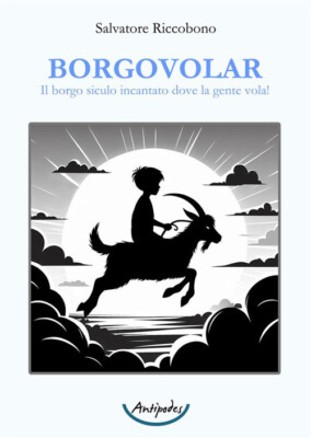 Burgovolar. Das verzauberte sizilianische Dorf wo die Leute fliegen! - Riccobono Salvatore
