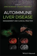 Autoimmune Liver Disease : Management and Clinical Practice, Hardcover by Neu...