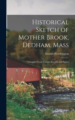 Worthington - Historische Skizze von Mother Brook Dedham Massenzusammenstellung - J555z
