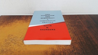 			Free Expression and Democracy: A Comparative Analysis, Saunders, 		
