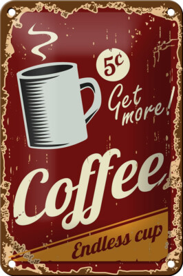 Blechschild Retro 12x18 cm Kaffee Coffee endless cup Metall Deko Schild tin sign