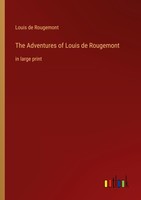 The Adventures Of Louis De Rougemont Louis De Rougemont