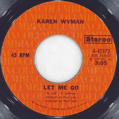 KAREN WYMAN Let Me Go COLUMBIA 4-45572 VG+ 45 RPM 1972 Easy Listening 7'' Pop