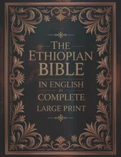 The Ethiopian Bible in English in Complete Large Print: the Apocrypha of the Ort