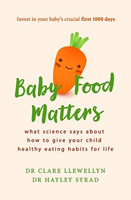 Baby Food Matters: What science says about how to give your chil