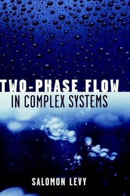 Two-Phase Flow in Complex Systems - 9780471329671