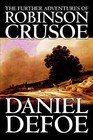 The Further Adventures of Robinson Crusoe by Daniel Defoe, Fiction, Classics by Daniel Defoe (Paperback / softback, 2004)