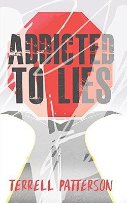 ADDICTED TO LIES By Terrell Patterson **BRAND NEW**