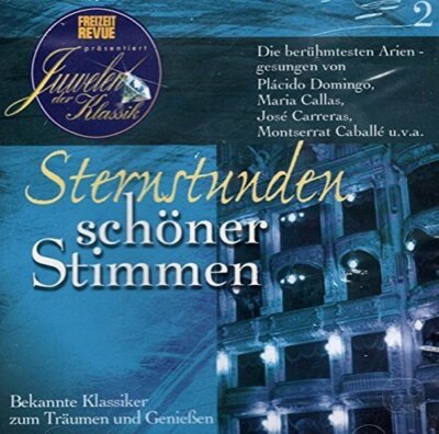 Sternstunden schöner Stimmen Placido Domingo, Montserrat Caballé, José Ca.. [CD]