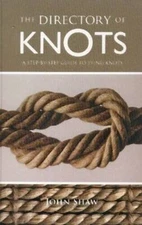 The Directory of Knots: A Step-by-Step Guide to Tying Knots - VERY GOOD