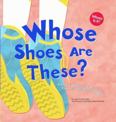 Whose Shoes Are These?: A Look at Workers- 9781404816015, Salas, library binding