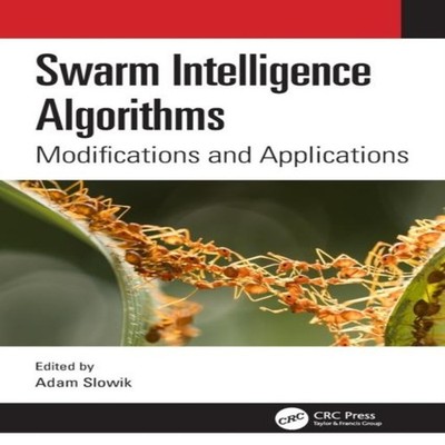 Swarm Intelligence Algorithms Modifications and Applications Tayl