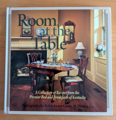 ROOM AT THE TABLE, A Collection of Recipes from the Kentucky Bed and Breakfasts