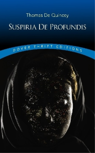 Thomas De Quincey Suspiria De Profundis (Tascabile) Thrift Editions