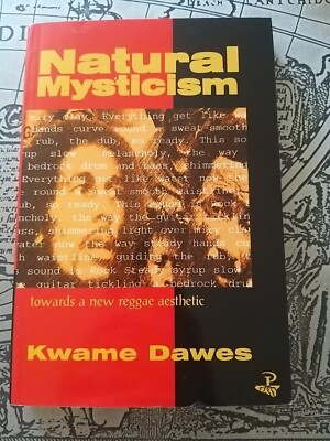 Dawes, Kwame (ed.) Natural Mysticism: Towards a New Reggae Aesthetic, 1999 pap..
