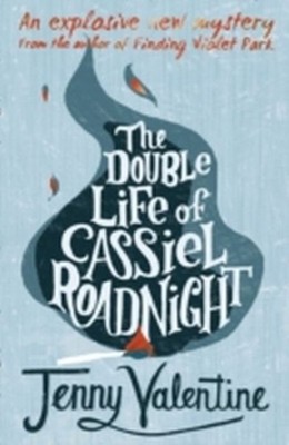 Jenny Valentine / The Double Life of Cassiel Roadnight /  9780007283613