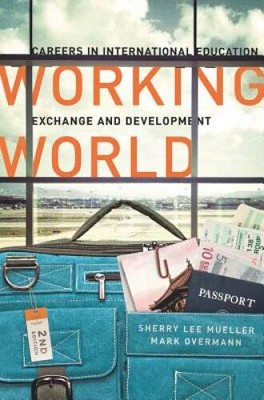 Working World: Careers in International Education, Exchange, and - VERY GOOD