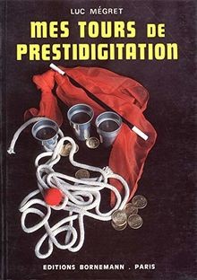 Mes tours de prestidigitation von Mégret, Luc | Buch | Zustand sehr gut