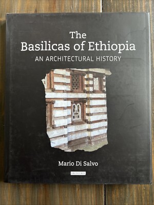 THE BASILICAS OF ETHIOPIA An Architectural History by Mario Di Salvo 2017 HC