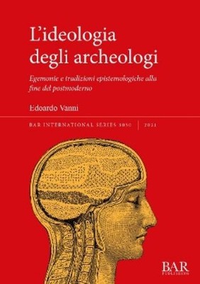 Edoardo Vanni L'ideologia degli archeologi (Taschenbuch)