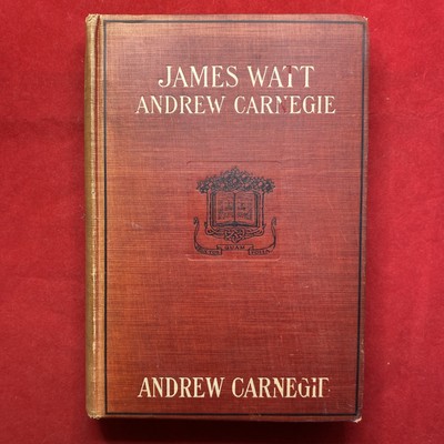 James Watt (Steam Engine) by Andrew Carnegie 1st Edition 1905