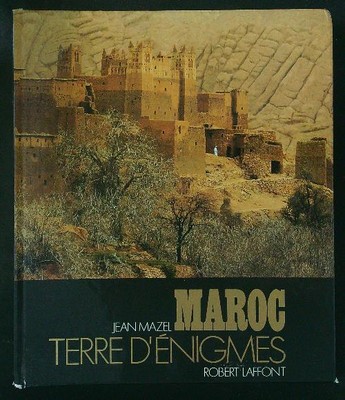 MAROKKO TERRE D'ENIGMES MAZEL JEAN ROBERT LAFFONT 1971 \ GEBUNDEN