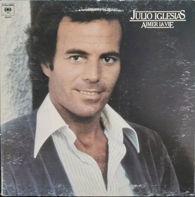 Vinyl LP Julio Iglesias - Aimer La Vie VG PFC90497 Canada Pop