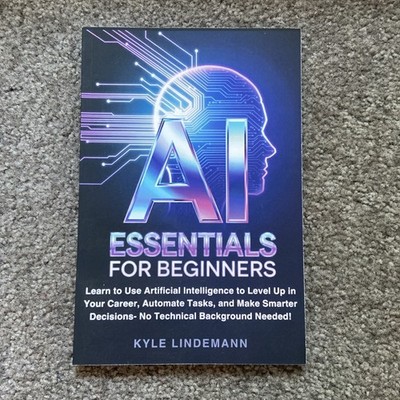 AI Essentials for Beginners Learn to Use Artificial Intelligence to Level Up NEW