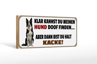 Holzschild Tier Spruch 27X10Cm Meinen Hund Doof Du Kacke Deko Schild Wooden Sign
