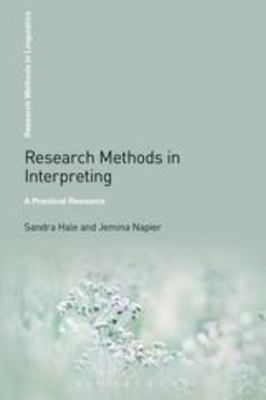 Research Methods in Interpreting: A Practical Resource (Research Methods in Li..