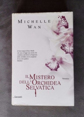 Das Geheimnis der wilden Orchidee, Wan Michelle, Garzanti, 2006, 1. Auflage.