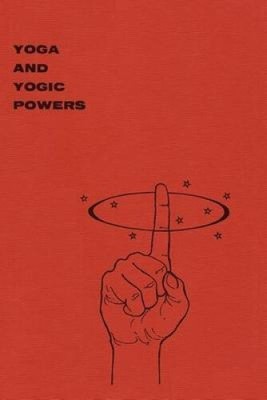 Yoga and Yogic Powers: Principles of Releasing Mental Powers by Yogi Gupta