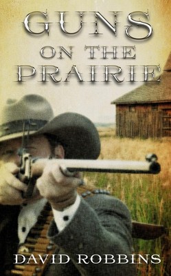 Guns on the Prairie (Thorndike Press large print Western) - Robbins, David -...
