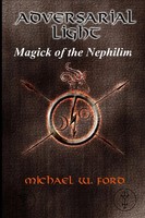 Michael Ford | Adversarial Light - Magick Of The Nephilim | Taschenbuch (2009)