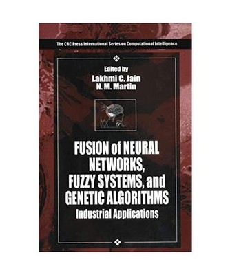 Fusion of Neural Networks, Fuzzy Systems and Genetic Algorithms, L. C. Jain