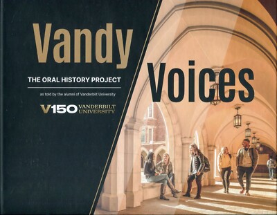 Oral History Project: Vandy Voices Vanderbilt University Hardcover Book 2024 HC