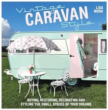 Vintage Caravan Style: Buying, restoring, decorating and stylin... by Mora, Lisa