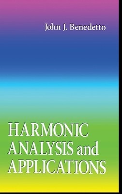 Harmonic Analysis and Applications (Studies in Advanced Mathematics) Benedet...
