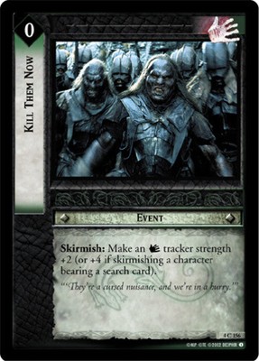 LOTR: Kill Them Now - Foil [Moderately Played] The Two Towers (Foil) Lord of the