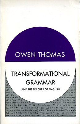 Transformational Grammar and the Teacher of English by Owen P. Thomas (softback 