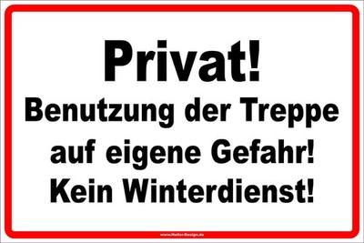 Warnschild Privat! Benutzung der Treppe auf eigene Gefahr! Kein Winterdienst!