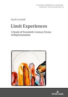 Jacek Leociak | Limit Experiences: A Study Of Twentieth-Century Forms Of...