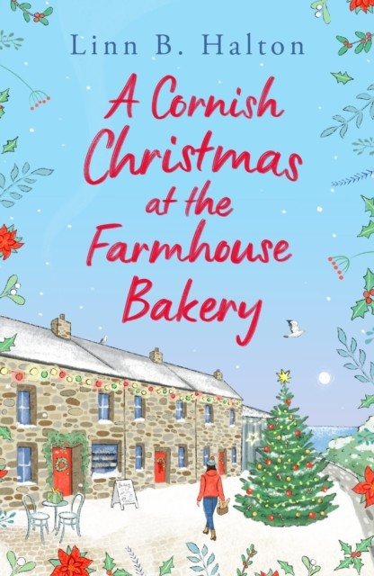 A Cornish Christmas at the Farmhouse Bakery: Escape to Cornwall in 2024 for the festive season with this absolutely heart-warming read! - Image 3