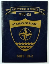 USS Stephen W. Groves (FFG-29) 1999 SNFL STANAVFORLANT Deployment Cruise Book