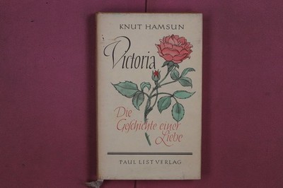 318734 Knut Hamsun VICTORIA Paul List Verlag Die Geschichte einer Liebe HC